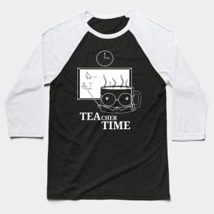 Tea Time Teacher Baseball T-Shirt